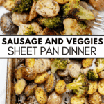 A sheet pan filled with sheet pan sausage and potatoes, broccoli, and savory seasonings, all roasted to perfection—labeled as "Sausage and Veggies Sheet Pan Dinner.