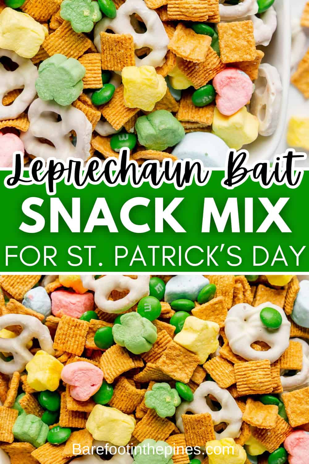Close-up of a vibrant St. Patricks Day Snack Mix featuring Chex cereal, green candies, white chocolate pretzels, and clover marshmallows. Text reads: Leprechaun Bait Snack Mix for St. Patrick's Day.