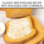 Slices of Anadama Bread, one with butter, on a table; text overlay highlights this classic New England recipe made with molasses and cornmeal.