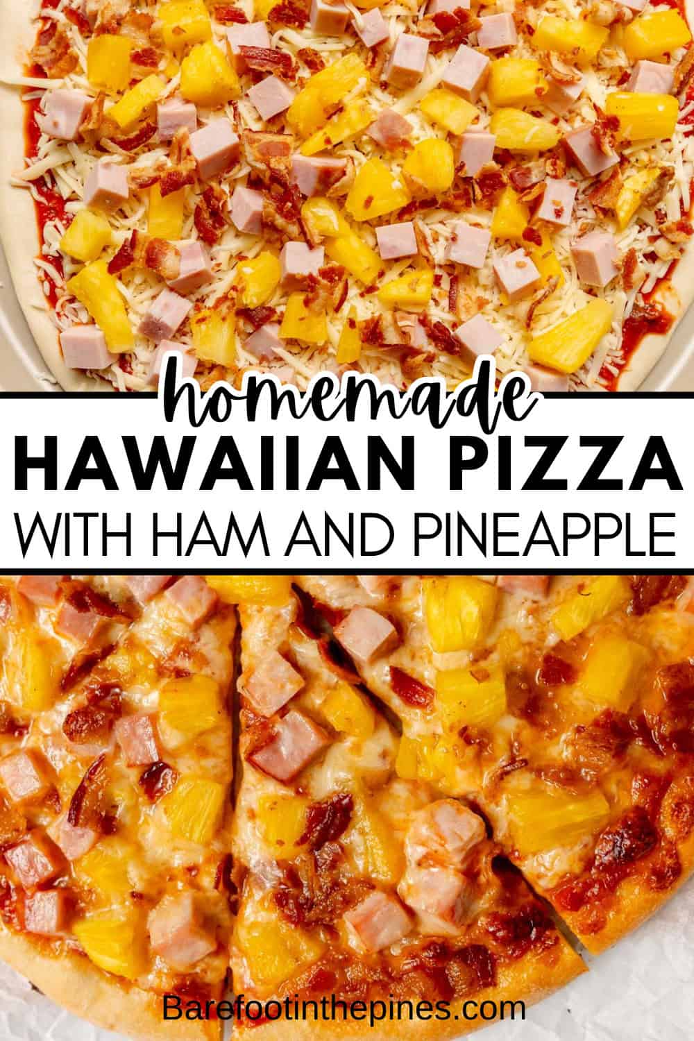 Top-down view of a homemade Hawaiian Pizza topped with ham, pineapple, and cheese, shown before and after baking, with text reading "homemade Hawaiian pizza with ham and pineapple.