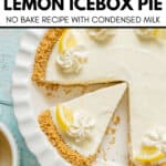 A Lemon Icebox Pie with a graham cracker crust, garnished with whipped cream and lemon slices, sits on a white plate with a slice removed. Text on the image reads "3-ingredient Lemon Icebox Pie.