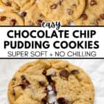 Chocolate chip cookies with vanilla pudding are shown, some whole and one broken in half to reveal a soft, gooey center. Text reads, “Easy Chocolate Chip Pudding Cookies – Super Soft + No Chilling.”.