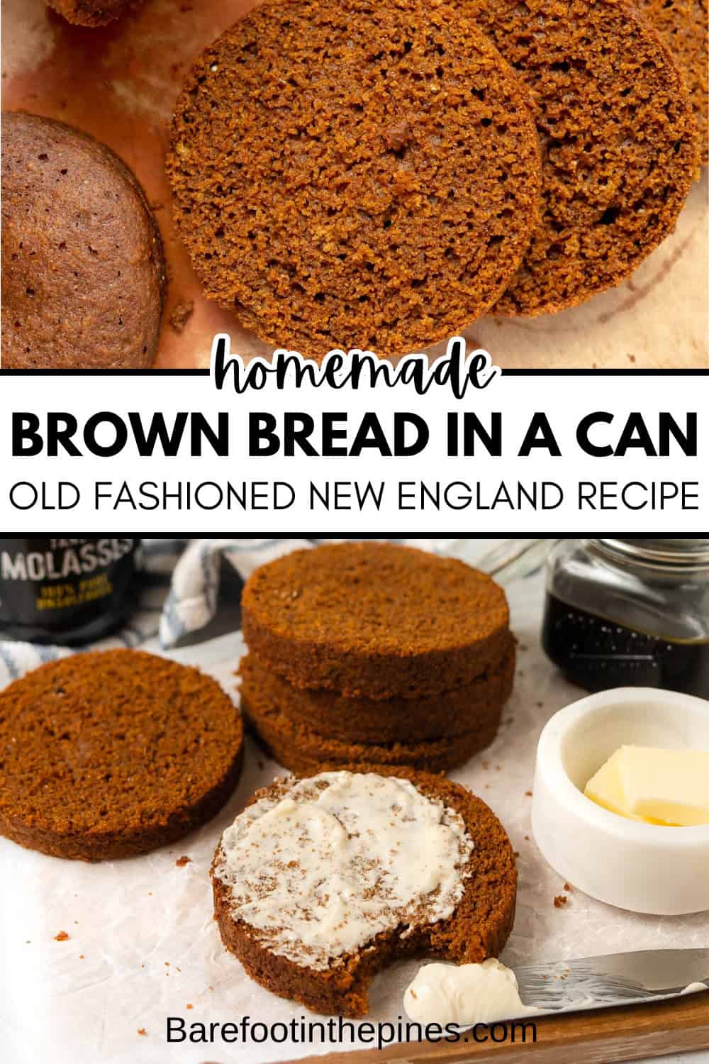 Two images show slices of homemade Boston Brown Bread in a can, with one slice spread with butter. Text reads "Homemade Brown Bread in a Can - Old Fashioned New England Recipe.