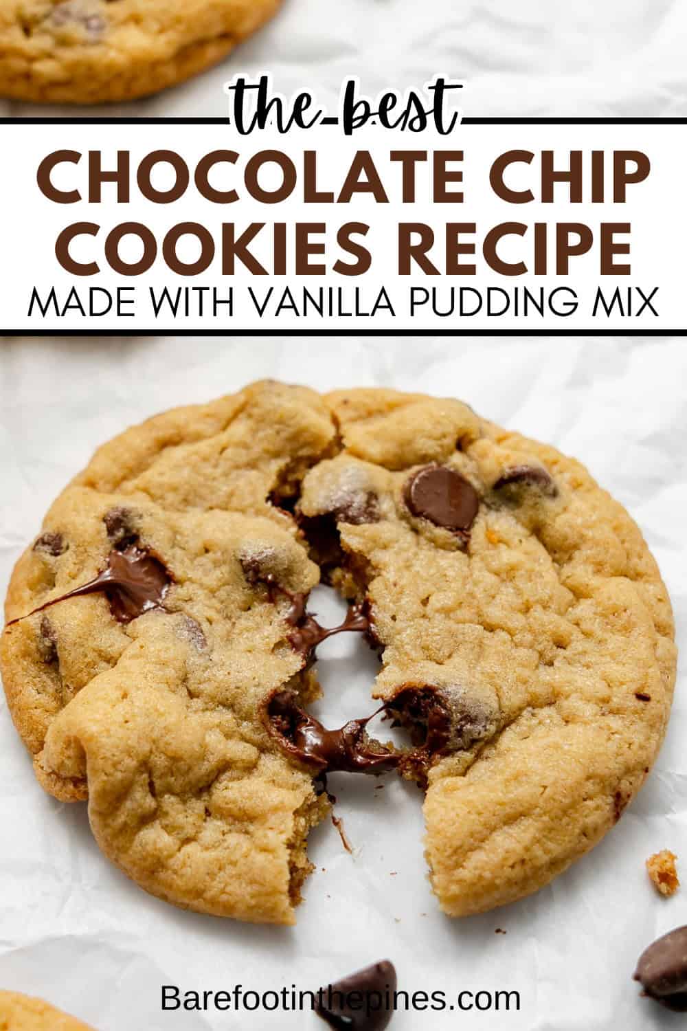 A close-up of a chocolate chip cookie broken in half, with melted chocolate chips, on white parchment paper. Text above reads: "The Best Chocolate Chip Cookies With Vanilla Pudding—Soft, Chewy, and Irresistible.