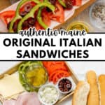 Ingredients for Maine Italian sandwiches, including bread, deli meats, cheese, tomato, green pepper, onions, pickles, olives, oil, and seasoning, arranged on a board and tray. Text overlay present.