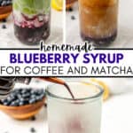 Three glasses filled with coffee and matcha drinks, each swirled with homemade Blueberry Coffee Syrup, with fresh blueberries and lemon slices in the background. Text reads: Homemade Blueberry Syrup for Coffee and Matcha.