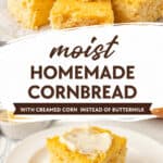 Several pieces of sliced cornbread are stacked on a tray, with one slice on a plate topped with butter. Text describes this Homemade Cornbread Recipe as moist and made with creamed corn instead of buttermilk.